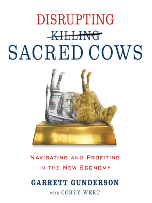 Title details for Disrupting Sacred Cows by Garrett Gunderson - Available